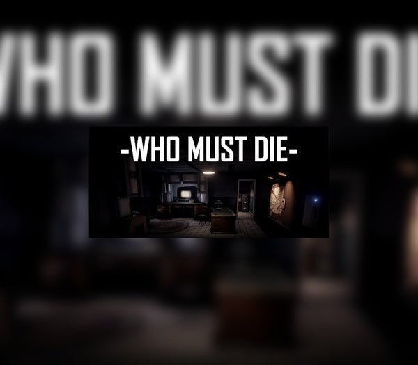 Who Must Die Steam Key EUROPE