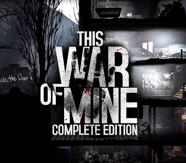 This War of Mine: Complete Edition Steam Key EUROPE